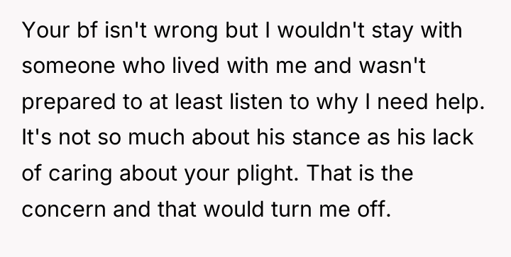 Your bf isn't wrong but I wouldn't stay with someone...