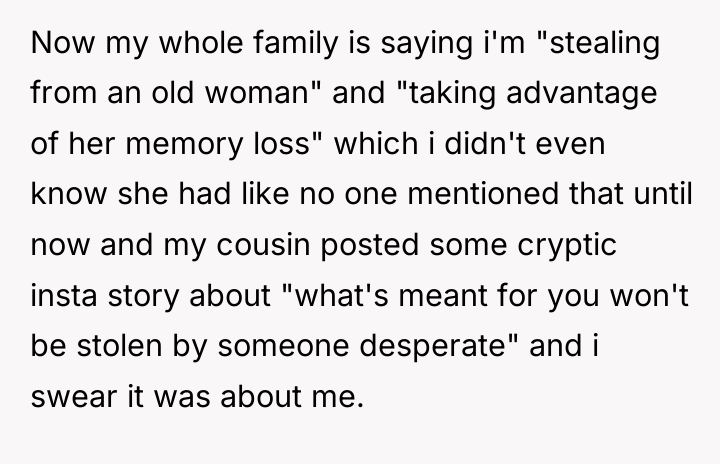 Now my whole family is saying i'm "stealing from an...