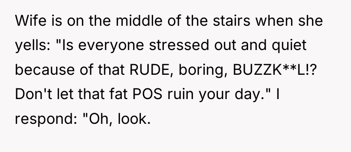 Wife is on the middle of the stairs when she...