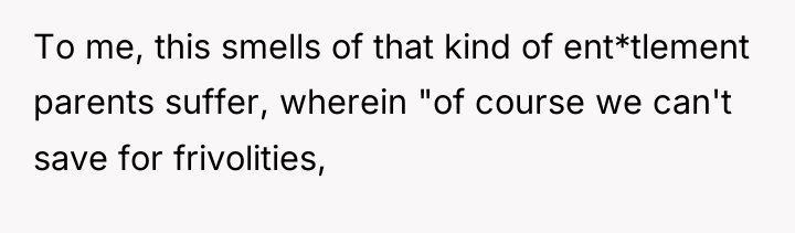 To me, this smells of that kind of ent*tlement parents...