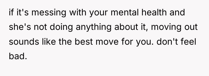 if it's messing with your mental health and she's not...