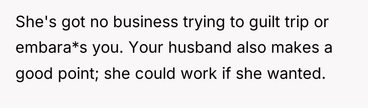 She's got no business trying to guilt trip or embara*s...