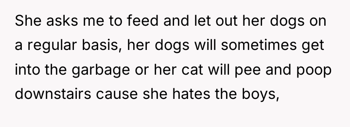 She asks me to feed and let out her dogs...