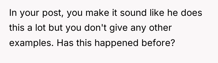 In your post, you make it sound like he does...