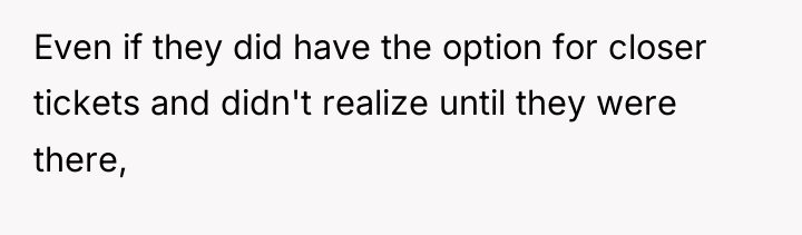 Even if they did have the option for closer tickets...