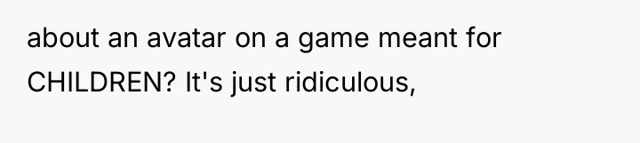 about an avatar on a game meant for CHILDREN? It's...
