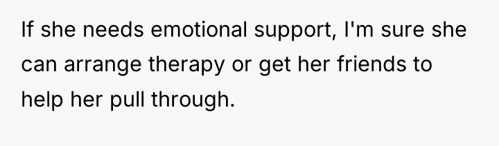 If she needs emotional support, I'm sure she can arrange...