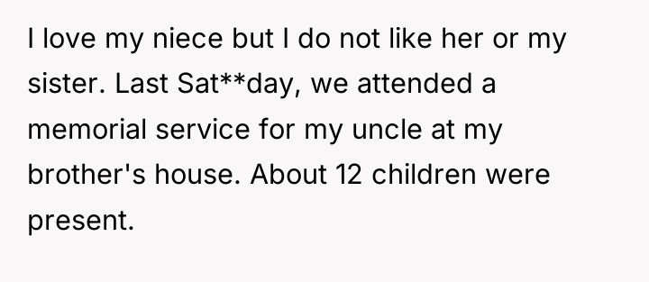 I love my niece but I do not like her...