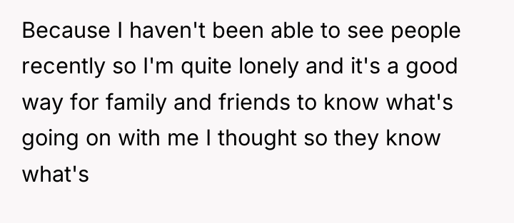 Because I haven't been able to see people recently so...