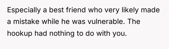 Especially a best friend who very likely made a mistake...