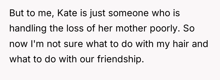 But to me, Kate is just someone who is handling...
