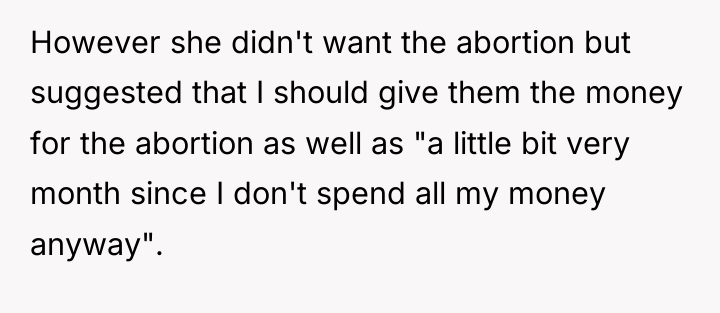 However she didn't want the abortion but suggested that I...
