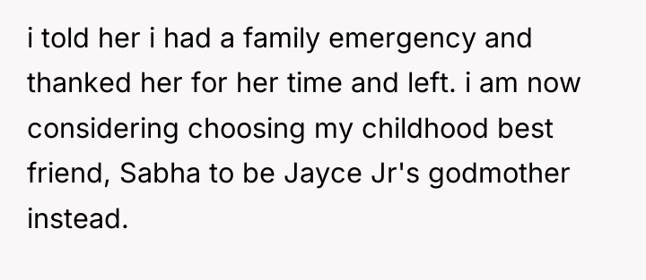 i told her i had a family emergency and thanked...