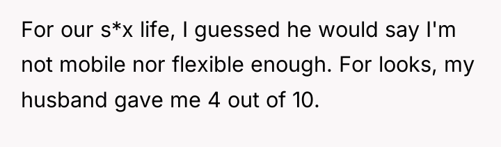 For our s*x life, I guessed he would say I'm...