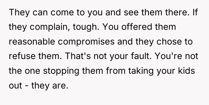 They can come to you and see them there. If...