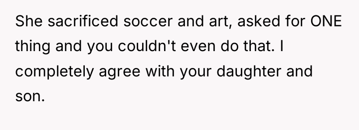 She sacrificed soccer and art, asked for ONE thing and...