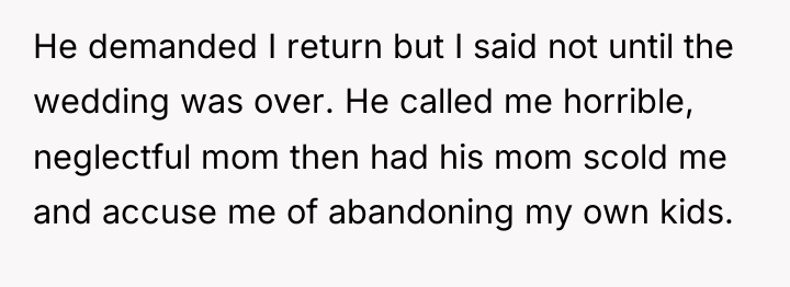 He demanded I return but I said not until the...