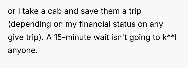 or I take a cab and save them a trip...
