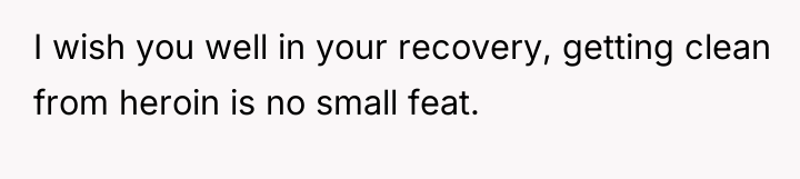 I wish you well in your recovery, getting clean from...