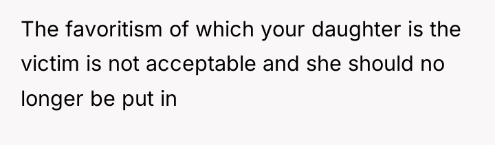 The favoritism of which your daughter is the victim is...