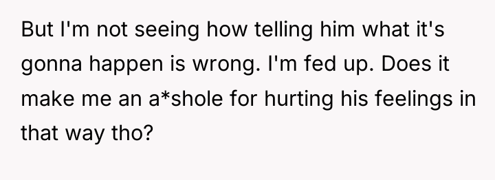 But I'm not seeing how telling him what it's gonna...
