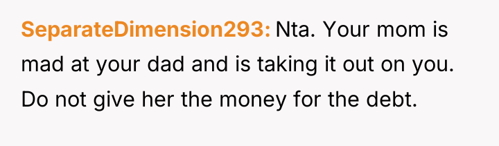 SeparateDimension293 Nta. Your mom is mad at your dad and...