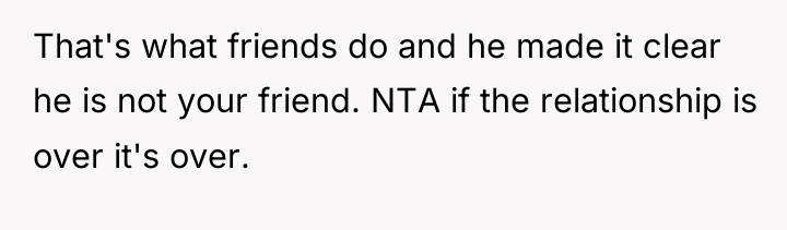 That's what friends do and he made it clear he...