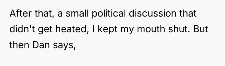 After that, a small political discussion that didn't get heated,...