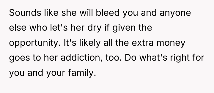 Sounds like she will bleed you and anyone else who...