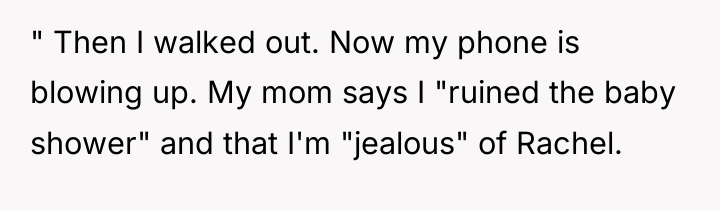 " Then I walked out. Now my phone is blowing...