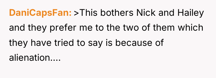 DaniCapsFan >This bothers Nick and Hailey and they prefer me...