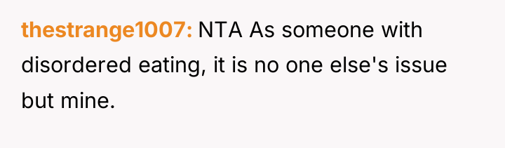 thestrange1007 NTA As someone with disordered eating, it is no...