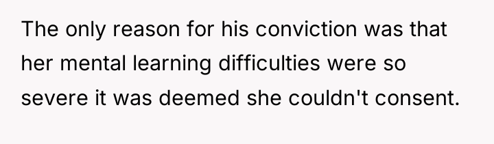 The only reason for his conviction was that her mental...