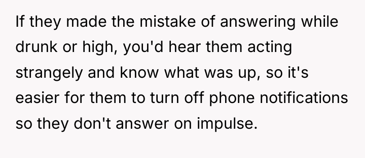 If they made the mistake of answering while drunk or...