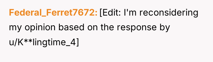 Federal_Ferret7672 [Edit: I'm reconsidering my opinion based on the response...