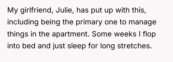 My girlfriend, Julie, has put up with this, including being...