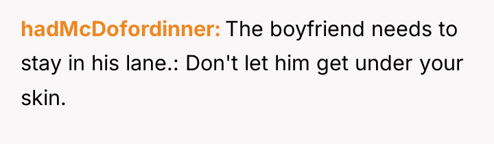 hadMcDofordinner The boyfriend needs to stay in his lane.: Don't...