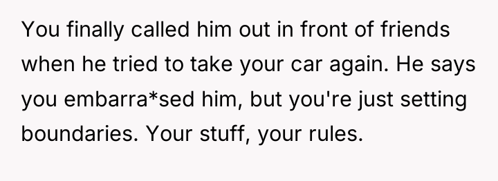 You finally called him out in front of friends when...