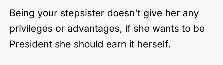 Being your stepsister doesn't give her any privileges or advantages,...