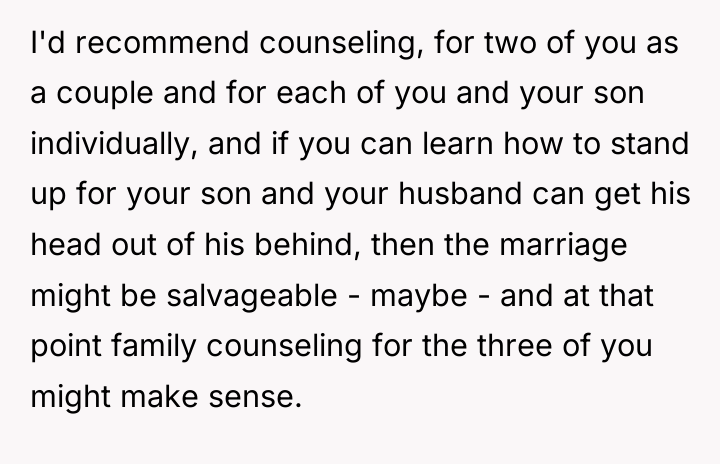 I'd recommend counseling, for two of you as a couple...