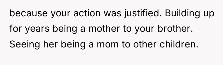 because your action was justified. Building up for years being...