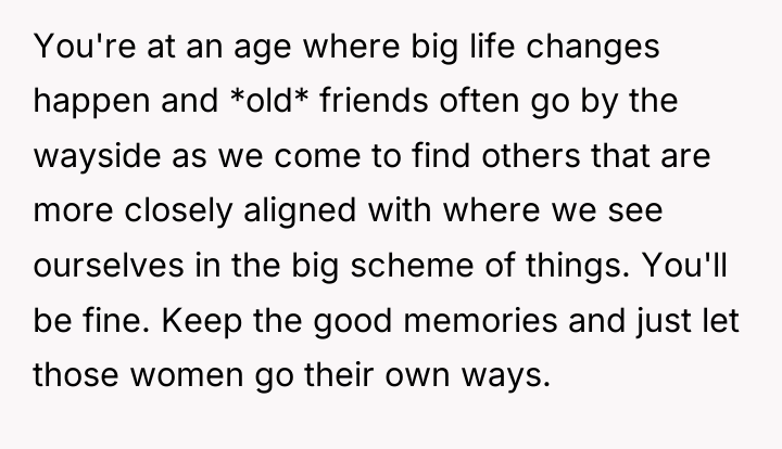 You're at an age where big life changes happen and...