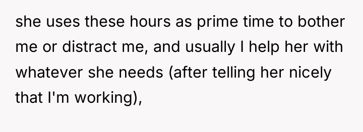 she uses these hours as prime time to bother me...
