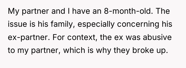 My partner and I have an 8-month-old. The issue is...