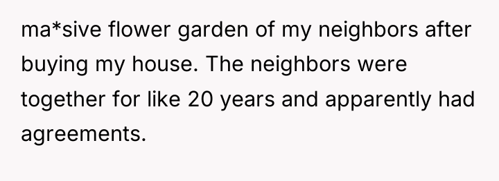 ma*sive flower garden of my neighbors after buying my house....