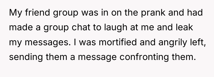 My friend group was in on the prank and had...