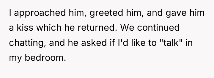 I approached him, greeted him, and gave him a kiss...