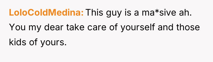 LoloColdMedina This guy is a ma*sive ah. You my dear...