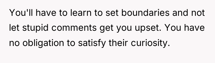 You'll have to learn to set boundaries and not let...