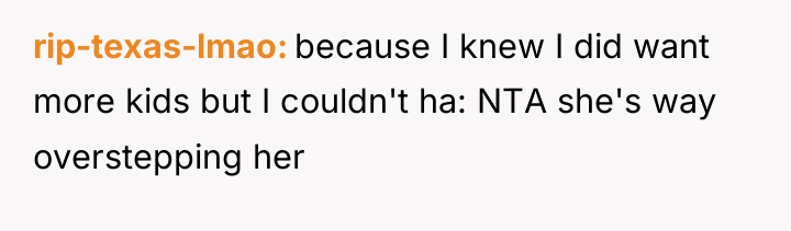 rip-texas-lmao because I knew I did want more kids but...